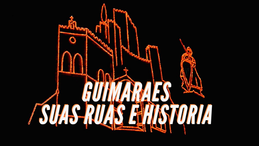 Maravilhas de Guimaraes ruas cheias de historia  