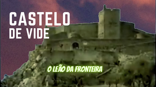 O Leao da Fronteiro: Castelo de Vide sempre alerta   